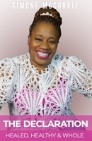 The Declaration: Healed, Healthy & Whole B0CCCJ6GCT Book Cover