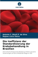 Die Ineffizienz der Standardisierung der Krebsbehandlung in Brasilien (German Edition) 6207696832 Book Cover