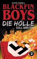 Blackfin Boys - Die Hölle soll warten: Das 2. Abenteuer (Cover B) 375838351X Book Cover