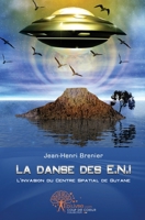La danse des E.N.I.: L'invasion du centre spatial guyanais (French Edition) 2812150165 Book Cover