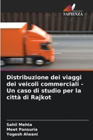 Distribuzione dei viaggi dei veicoli commerciali - Un caso di studio per la città di Rajkot (Italian Edition) 6208040361 Book Cover