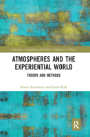Atmospheres and the Experiential World: Theory and Methods 0367587335 Book Cover