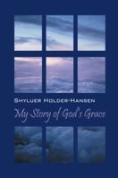 My Story of God's Grace 1432761943 Book Cover