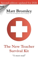 The New Teacher Survival Kit: How to Survive and Thrive During Your First Year in the Classroom 1542815932 Book Cover