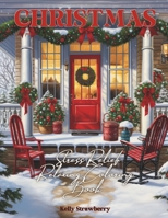 Christmas Stress Relief Relaxing Coloring Book: Festive Cozy Houses, Santa Claus, holiday landscapes, festive decorations, and more. Relax and rediscover the joy of coloring this holiday season B0CNXDCZSS Book Cover