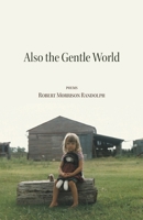 Also the Gentle World B0GJX8CT8G Book Cover