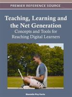 Teaching, Learning, and the Net Generation: Concepts and Tools for Reaching Digital Learners 1613503474 Book Cover