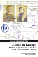 Africa in Europe: Studies in Transnational Practice in the Long Twentieth Century 1846318475 Book Cover