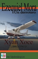 Ezequiel Mora un Derrotero (Aventuras Y Riesgo) B0C9L5FV12 Book Cover