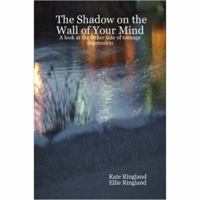 The Shadow on the Wall of Your Mind: A look at the Other side of teenage depression 0615137717 Book Cover
