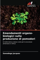 Emendamenti organo-biologici sulla produzione di pomodori: Un'alternativa a basso costo per la sicurezza alimentare in Africa 6204078771 Book Cover