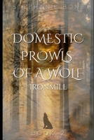 Domestic Prowls of a Wolf: Ironmill B0F1DM15H8 Book Cover