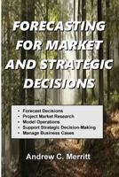 Forecasting For Market And Strategic Decisions 1534744134 Book Cover