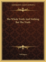 The Whole Truth And Nothing But The Truth 1425373798 Book Cover