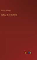Getting On in the World 336882645X Book Cover