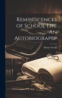 Reminiscences of School Life An Autobiograpbp 1022119281 Book Cover