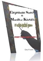 Elephant Snot & Marble Kisses 064658314X Book Cover
