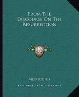 From The Discourse On The Resurrection 1419121146 Book Cover