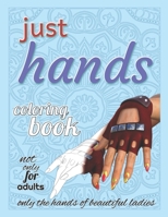 Just Hands: Coloring Book B0CQT9Y64T Book Cover