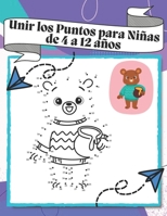 Unir los Puntos para Niñas de 4 a 12 años: para niños de 8, 9, 10, 11, 12 - Rompecabezas de punto a punto con páginas coloreables para niños de 6 a 8 ... 8 a 10, 8 a 12, 9 a 12 años B095GJ4Z7R Book Cover