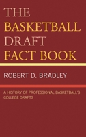 The Basketball Draft Fact Book: A History of Professional Basketball's College Drafts 0810890682 Book Cover