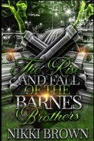 The Rise and Fall of the Barnes Brothers: Parts 1-3 B086FY776W Book Cover