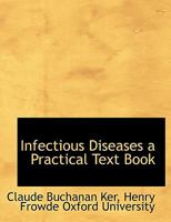 Infectious Diseases a Practical Text Book 1140254219 Book Cover