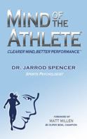 Mind of the Athlete: Clearer Mind Better Performance 0996964991 Book Cover