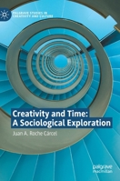 Creativity and Time: A Sociological Exploration 303084837X Book Cover