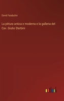 La pittura antica e moderna e la galleria del Cav. Giulio Sterbini 3385049547 Book Cover