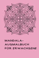 Mandala-Ausmalbuch f�r Erwachsene: Malbuch f�r Frauen 1677643293 Book Cover