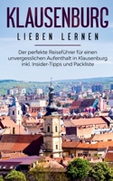 Klausenburg lieben lernen: Der perfekte Reiseführer für einen unvergesslichen Aufenthalt in Klausenburg inkl. Insider-Tipps und Packliste (German Edition) 3750494894 Book Cover