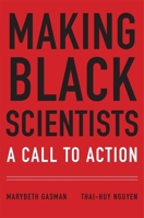 Making Black Scientists: A Call to Action 0674916581 Book Cover
