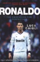 Ronaldo - 2013 Edition: The Obsession for Perfection 1906850836 Book Cover