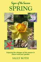 Signs of the Season: Spring: Enjoying the Changes of the Season in Nature and Your Garden 1542896339 Book Cover
