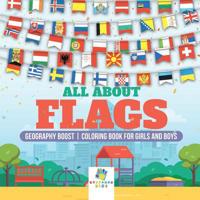 All about Flags Geography Boost Coloring Book for Girls and Boys 1645211665 Book Cover