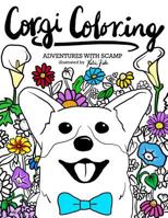 Corgi Coloring: Adventures with Scamp 1539713814 Book Cover