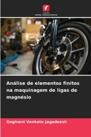 Análise de elementos finitos na maquinagem de ligas de magnésio (Portuguese Edition) 6208120314 Book Cover