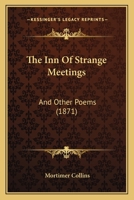 The Inn of Strange Meetings, and Other Poems 1165090376 Book Cover