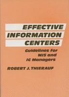 Effective Information Centers: Guidelines for MIS and IC Managers 0899303080 Book Cover