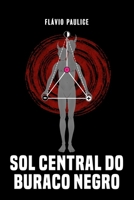 Sol Central Do Buraco Negro B08B7LND9Z Book Cover