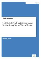 Irish English: Frank McGuinness - Anne Devlin - Roddy Doyle - Vincent Woods 3836600188 Book Cover