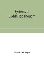 Systems Of Buddhistic Thought 1016504004 Book Cover