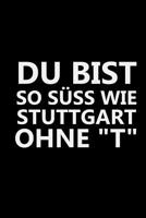 Du Bist So S�ss Wie: Kalender & Planer a5 - S��e Spr�che Notizblock - Dankbarkeitsbuch f�r Sie Geschenk Freundin Frau Verlobte 1081975857 Book Cover