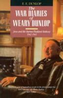 The War Diaries of "Weary" Dunlop (A Penguin Original) 0140128611 Book Cover