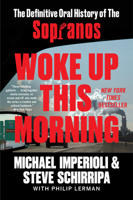 Woke Up This Morning: The Definitive Oral History of The Sopranos 0063090015 Book Cover