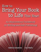 How to Bring Your Book to Life This Year 1453895809 Book Cover