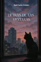 Detrás de las ventanas (Spanish Edition) B0FP5LW754 Book Cover