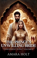 The Prince's Unwilling Bride (Convenient Vows) B0DPBN248K Book Cover