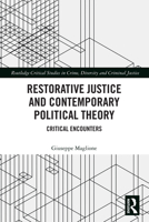 Restorative Justice and Contemporary Political Theory: Critical Encounters 1032287462 Book Cover